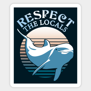 Respect The Locals - Dolphins Magnet